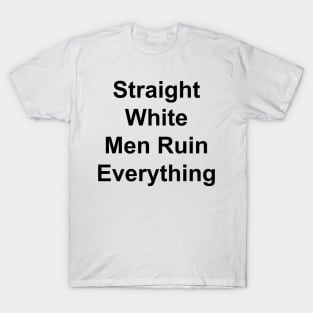 Straight White Men T-Shirt